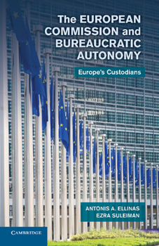 Paperback The European Commission and Bureaucratic Autonomy: Europe's Custodians Book