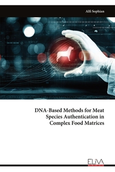 Paperback DNA-Based Methods for Meat Species Authentication in Complex Food Matrices Book
