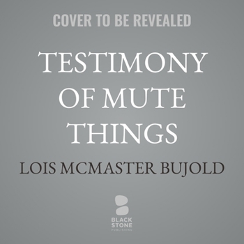 Testimony of Mute Things: A Penric & Desdemona Novella