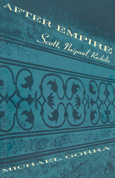 Paperback After Empire: Scott, Naipaul, Rushdie Book