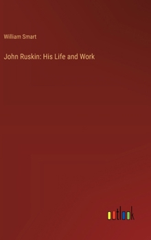 Hardcover John Ruskin: His Life and Work Book