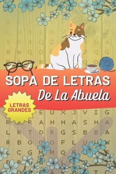 Sopa de Letras de la Abuela: Creado para Estimular de forma positiva la Mente - Cuenta con más de 120 páginas dedicadas a brindar una dificultad va