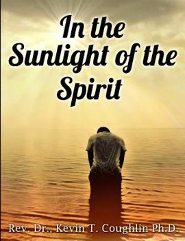 Paperback In the Sunlight of the Spirit: A Spirituality Training Manual and Workbook Book