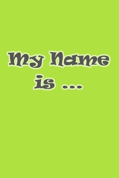 My Name is ...