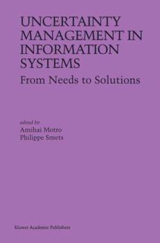 Hardcover Uncertainty Management in Information Systems: From Needs to Solutions Book