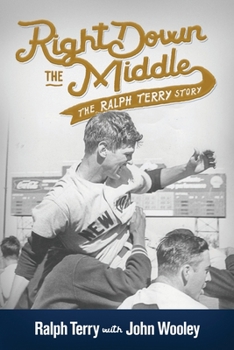 Paperback Right down the Middle: The Ralph Terry Story Book