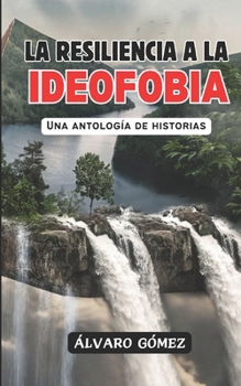 Paperback La resiliencia a la ideofobia [Spanish] Book
