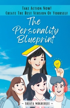 Paperback The Personality Blueprint: Take action Now! Create The Best Version Of Yourself Book