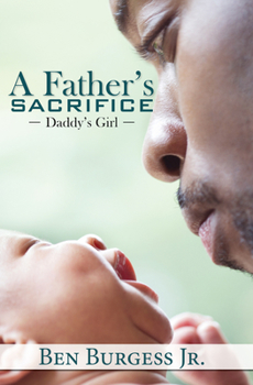 Mass Market Paperback A Father's Sacrifice: Daddy's Girl Book