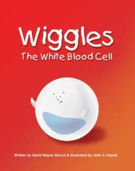 Hardcover Wiggles, the White Blood Cell Book