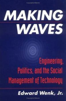 Hardcover Making Waves: Engineering, Politics, and the Social Management of Technology Book
