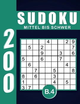 Paperback Sudoku Erwachsene Mittel Bis Schwer Band 4: Großdruck im DIN A4-Format, 200 Rätsel 9x9 Sudokus für Erwachsene von Mittel Bis Schwer mit Lösungen Ein t [German] Book