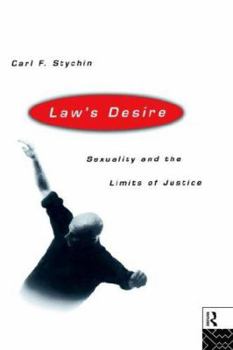 Paperback Law's Desire: Sexuality And The Limits Of Justice Book