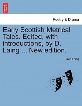 Paperback Early Scottish Metrical Tales. Edited, with Introductions, by D. Laing ... New Edition. Book