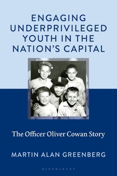 Engaging Underprivileged Youth in the Nation's Capital: The Officer Oliver Cowan Story
