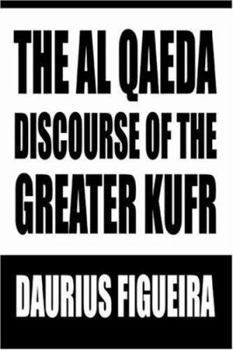 Paperback The Al Qaeda Discourse of the Greater Kufr Book