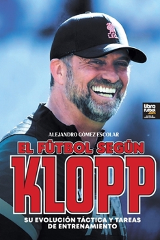 El fútbol según Klopp: su evolución táctica y tareas de entrenamiento