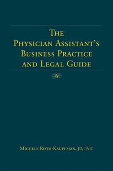 Paperback The Physician Assistant's Business Practice and Legal Guide Book