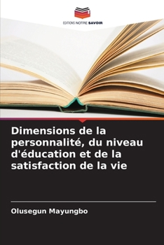 Paperback Dimensions de la personnalité, du niveau d'éducation et de la satisfaction de la vie [French] Book