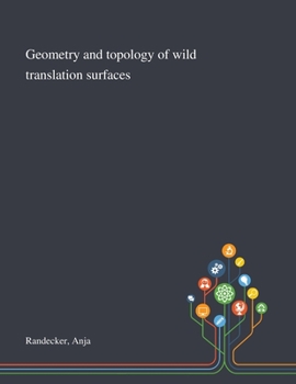 Paperback Geometry and Topology of Wild Translation Surfaces Book