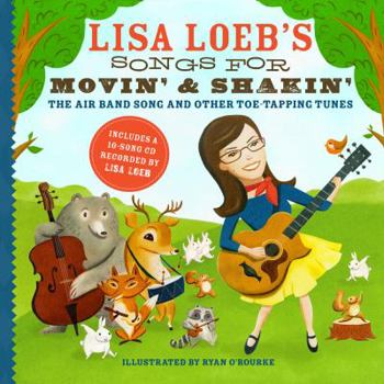 Hardcover Lisa Loeb's Songs for Movin' and Shakin' the Air Band Song and Other Toe-Tapping Tunes Book