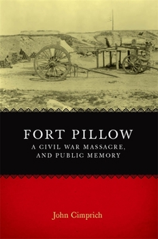 Paperback Fort Pillow, a Civil War Massacre, and Public Memory Book