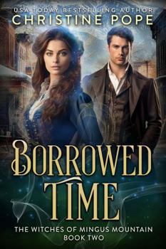 Paperback Borrowed Time: A Time Travel Witch Romance (The Witches of Mingus Mountain) Book