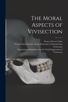 Paperback The Moral Aspects of Vivisection Book