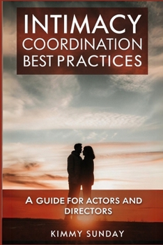 Paperback Intimacy Coordination Best Practices: A Guide for Actors and Directors Book
