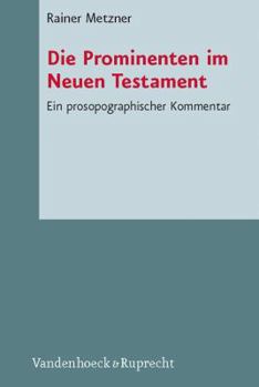 Hardcover Die Prominenten Im Neuen Testament: Ein Prosopographischer Kommentar [German] Book