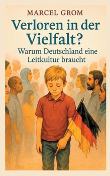 Paperback Verloren in der Vielfalt?: Warum Deutschland eine Leitkultur braucht [German] Book