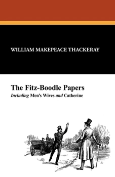 Paperback The Fitz-Boodle Papers: Including Men's Wives and Catherine Book