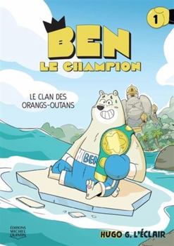 Hardcover BEN LE CHAMPION V 01 LE CLAN DES ORANGS-OUTANS [French] Book
