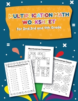 Paperback Multiplication Math Worksheet for 2nd, 3rd and 4th Grade: 25 Fun Designs For Boys And Girls - Educational Worksheets Practice Workbook Activity Sheets Book