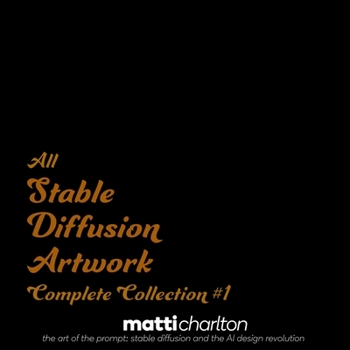 Paperback All Stable Diffusion Artwork: Complete Collection #1 [Large Print] Book