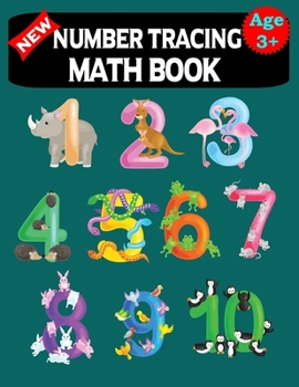 Paperback Number Tracing Math Book Age 3+: Trace Numbers Practice Workbook for Pre K, Kindergarten and Kids Book