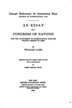 Paperback An essay on a congress of nations for the adjustment of international disputes without resort to arms Book