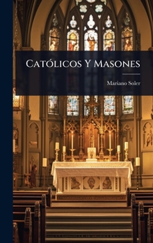 CatÃ3licos Y Masones (Spanish Edition)