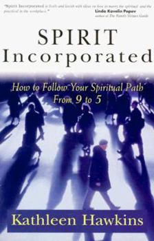 Paperback Spirit Incorporated: How to Follow Your Spiritual Path from 9 to 5 Book