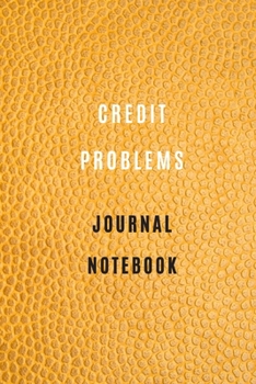 Paperback Credit Problems Notebook Credit and debt management: Lined Notebook 6*9 105 pages: Credit Problems Journal Monthly Budget Planner: Expanse Tracker Not Book