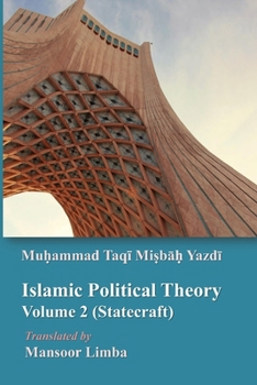 Islamic Political Theory Volume 2 (Statecraft)