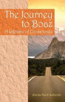 The Journey to Boaz: A Lifetime of Crossroads