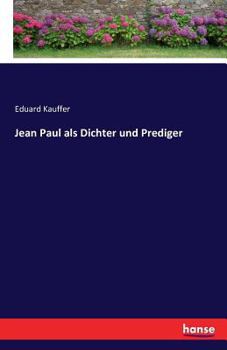 Paperback Jean Paul als Dichter und Prediger [German] Book