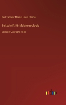 Hardcover Zeitschrift für Malakozoologie: Sechster Jahrgang 1849 [German] Book