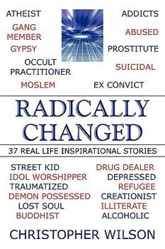 Paperback Radically Changed: 37 Real Life Inspirational Stories Book