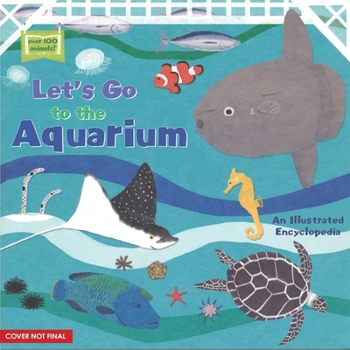 Hardcover Let's Go to the Aquarium: An Illustrated Encyclopedia with Over 100 Animals! Book