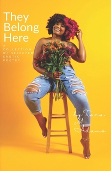 Paperback They Belong Here: A Collection Of Selected Erotic Poetry Book