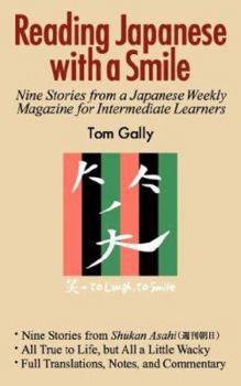 Paperback Reading Japanese with a Smile: Nine Stories from a Japanese Weekly Magazine for Intermediate Learners Book
