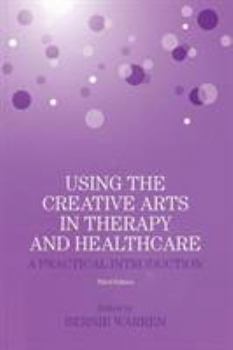 Paperback Using the Creative Arts in Therapy and Healthcare: A Practical Introduction Book