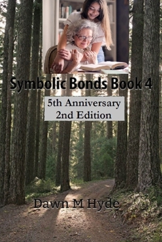 Symbolic Bonds Book 4: 5th Anniversary 2nd Edition - Book #4 of the Symbolic Bonds